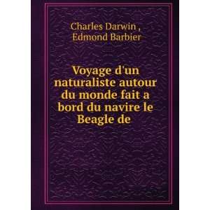   bord du navire le Beagle de . Edmond Barbier Charles Darwin  Books
