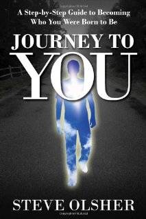 Journey To You: A Step by Step Guide to Becoming Who You Were Born to 