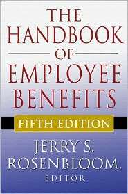 The Handbook of Employee Benefits, (0071371834), Jerry S. Rosenbloom 