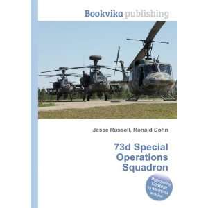  73d Special Operations Squadron Ronald Cohn Jesse Russell 