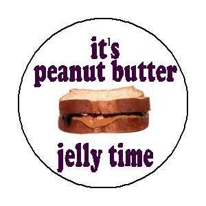    ITS PEANUT BUTTER JELLY TIME   1.25 MAGNET Everything 