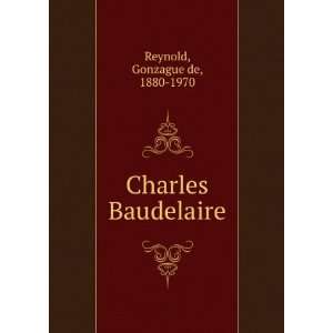  Charles Baudelaire Gonzague de, 1880 1970 Reynold Books