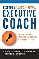 Becoming an Exceptional Executive Coach Use Your Knowledge 