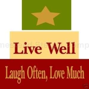 1917 Primitive Stencil~Live Well Laugh Often Love Much  
