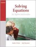Solving Equations An Algebra Bradley S. Witzel