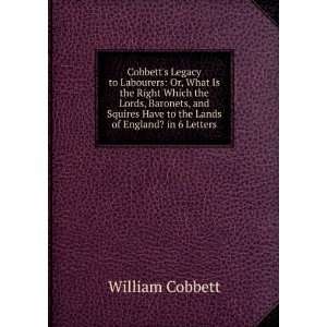   Have to the Lands of England? in 6 Letters: William Cobbett: Books