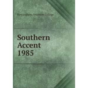 Southern Accent. 1985 Birmingham Southern College Books