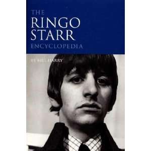  The Ringo Starr Encyclopedia: Bill Harry: Books