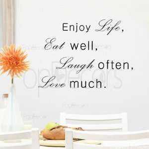   Enjoy Life Eat well Laugh often Love much words decals