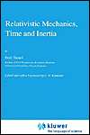Relativistic Mechanics, Time and Inertia, (9027717699), E. Tocaci 