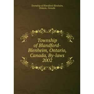   , By laws 2002: Ontario, Canada Township of Blandford Blenheim: Books