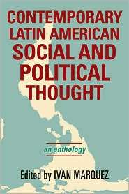 Contemporary Latin American Social and Political Thought An Anthology 