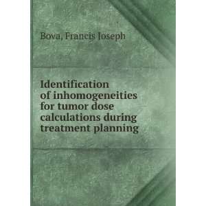   calculations during treatment planning Francis Joseph Bova Books