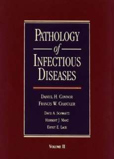   Pathology of Infectious Diseases by Daniel Connor 