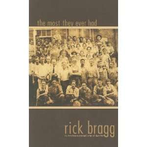  The Most They Ever Had [Paperback] Mr. Rick Bragg Books