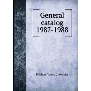    General catalog. 1987 1988 Brigham Young University Books