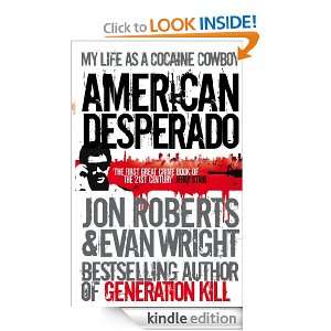 American Desperado Jon Roberts, Wright, Evan Roberts Jon, Evan Wright 