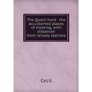 The Quorn hunt  the accustomed places of meeting, with distances from 