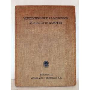   Verzeichnis Der Radierungen Von Dr. Otto Gampert Otto Gampert Books