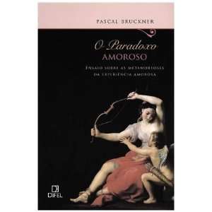   (Em Portugues do Brasil) (9788574321103) Pascal Bruckner Books