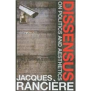 Jacques Rancière,Steven CorcoransDissensus On Politics 