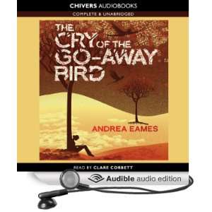  The Cry of the Go Away Bird (Audible Audio Edition 