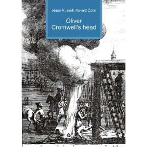  Oliver Cromwells head Ronald Cohn Jesse Russell Books