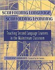 Scaffolding Language, Scaffolding Learning Teaching Second Language 