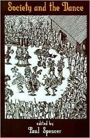 Society and the Dance The Social Anthropology of Process and 