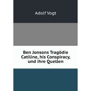   ¶die Catiline, his Conspiracy, und ihre Quellen. Adolf Vogt Books