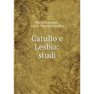   Lesbia studi Gaius Valerius Catullus Mario Rapisardi  Books