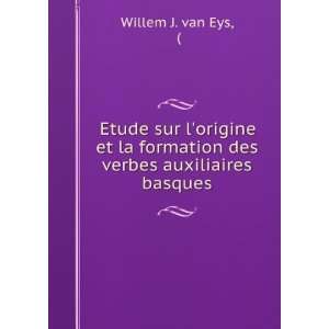   la formation des verbes auxiliaires basques Willem J. van Eys Books