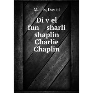   £el fun sharli shaplin Charlie Chaplin DavÌ£id Maá¹­is Books
