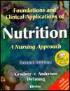 Foundations and Clinical Applications of Nutrition A Nursing Approach 