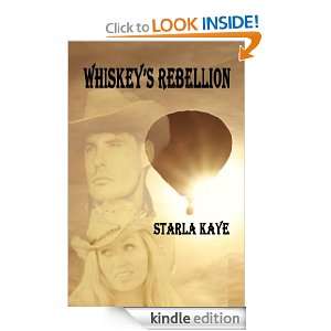 Whiskeys Rebellion Starla Kaye  Kindle Store