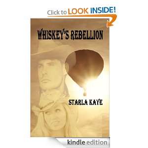 Whiskeys Rebellion: Starla Kaye:  Kindle Store