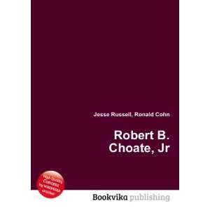  Robert B. Choate, Jr. Ronald Cohn Jesse Russell Books