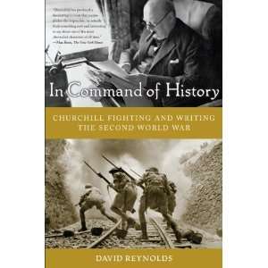  In Command of History Churchill Fighting and Writing the 