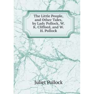   Lady Pollock, W.K. Clifford, and W.H. Pollock: Juliet Pollock: Books