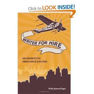  Writer for Hire 101 Secrets to Freelance Success [Paperback 