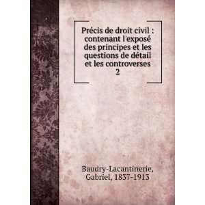   et les controverses. 2 Gabriel, 1837 1913 Baudry Lacantinerie Books