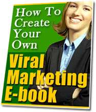 Learn how to make your own Viral Marketing e book and make it spread 