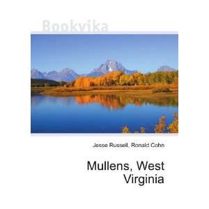  Mullens, West Virginia Ronald Cohn Jesse Russell Books