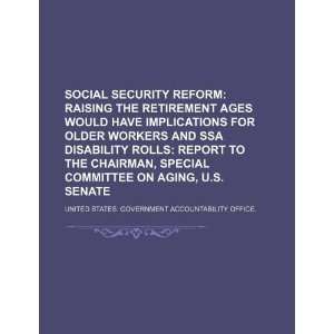 Social security reform raising the retirement ages would have 