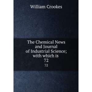   of Industrial Science; with which is . 72 William Crookes Books