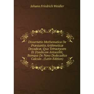   Calculo . (Latin Edition) Johann Friedrich Weidler  Books