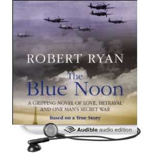  The Blue Noon A Gripping Novel of Love, Betrayal, and One 