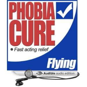  Phobia Cure Flying (Audible Audio Edition) Lloydie 