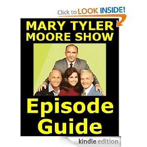 THE MARY TYLER MOORE SHOW EPISODE GUIDE Details All 168 Episodes and 
