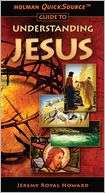Holman QuickSource Guide to Understanding Jesus (Perspectives Series)